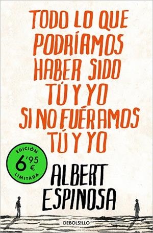 TODO LO QUE PODRÍAMOS HABER SIDO TÚ Y YO SI NO FUÉRAMOS TÚ Y YO (EDICIÓN LIMITAD | 9788466362511 | ESPINOSA, ALBERT | Llibreria L'Altell - Llibreria Online de Banyoles | Comprar llibres en català i castellà online - Llibreria de Girona