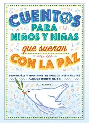 CUENTOS PARA NIÑOS Y NIÑAS QUE SUEÑAN CON LA PAZ | 9788419004574 | MARVEL, G.L | Llibreria L'Altell - Llibreria Online de Banyoles | Comprar llibres en català i castellà online - Llibreria de Girona