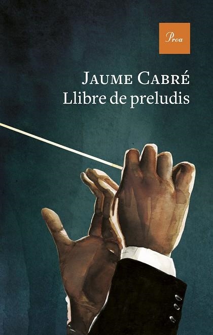 LLIBRE DE PRELUDIS | 9788475889443 | CABRÉ, JAUME | Llibreria L'Altell - Llibreria Online de Banyoles | Comprar llibres en català i castellà online - Llibreria de Girona