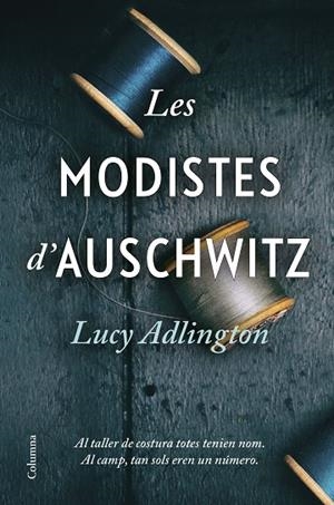 LES MODISTES D'AUSCHWITZ | 9788466428996 | ADLINGTON, LUCY | Llibreria L'Altell - Llibreria Online de Banyoles | Comprar llibres en català i castellà online - Llibreria de Girona