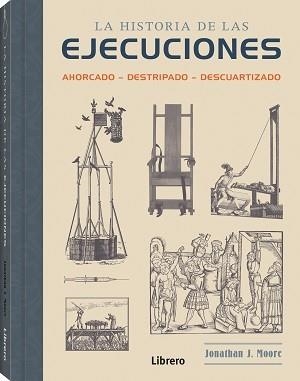 HISTORIA DE LAS EJECUCIONES, LA | 9789463596220 | MOORE, JONATHAN J. | Llibreria L'Altell - Llibreria Online de Banyoles | Comprar llibres en català i castellà online - Llibreria de Girona