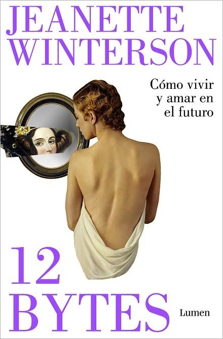 12 BYTES. CÓMO VIVIR Y AMAR EN EL FUTURO | 9788426409638 | WINTERSON, JEANETTE | Llibreria L'Altell - Llibreria Online de Banyoles | Comprar llibres en català i castellà online - Llibreria de Girona