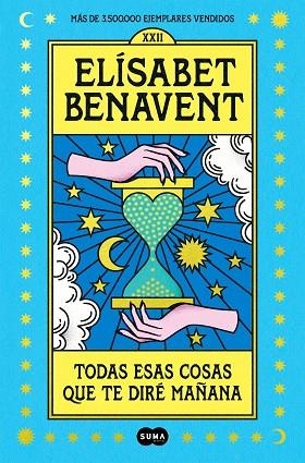 TODAS ESAS COSAS QUE TE DIRÉ MAÑANA | 9788491295976 | BENAVENT, ELÍSABET | Llibreria Online de Banyoles | Comprar llibres en català i castellà online
