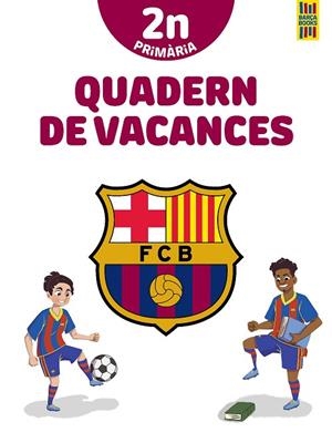 BARÇA. QUADERN DE VACANCES. 2N DE PRIMÀRIA | 9788413892009 | PRODUCTO OFICIAL F.C. BARCELONA | Llibreria Online de Banyoles | Comprar llibres en català i castellà online