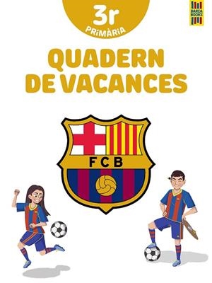 BARÇA. QUADERN DE VACANCES. 3R DE PRIMÀRIA | 9788413892016 | PRODUCTO OFICIAL F.C. BARCELONA | Llibreria Online de Banyoles | Comprar llibres en català i castellà online