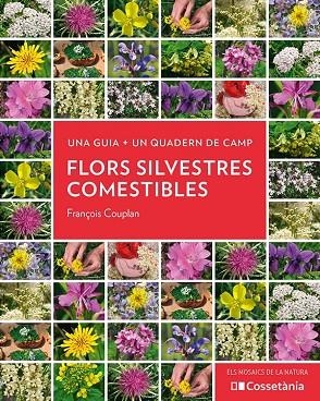 FLORS SILVESTRES COMESTIBLES | 9788413560533 | COUPLAN, FRANÇOIS | Llibreria L'Altell - Llibreria Online de Banyoles | Comprar llibres en català i castellà online - Llibreria de Girona