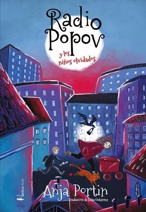RADIO POPOV Y LOS NIÑOS OLVIDADOS | 9788418930652 | PORTIN, ANJA | Llibreria L'Altell - Llibreria Online de Banyoles | Comprar llibres en català i castellà online - Llibreria de Girona