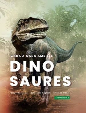CARA A CARA AMB ELS DINOSAURES | 9788418520365 | MATTARELLI, DIEGO/PAGLIARI, EMANUELA/BANFI, CRISTINA | Llibreria Online de Banyoles | Comprar llibres en català i castellà online