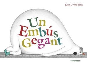 UN EMBÚS GEGANT | 9788417555733 | UREÑA PLAZA, ROSA | Llibreria Online de Banyoles | Comprar llibres en català i castellà online