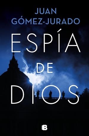 ESPÍA DE DIOS | 9788466671446 | GÓMEZ-JURADO, JUAN | Llibreria L'Altell - Llibreria Online de Banyoles | Comprar llibres en català i castellà online - Llibreria de Girona