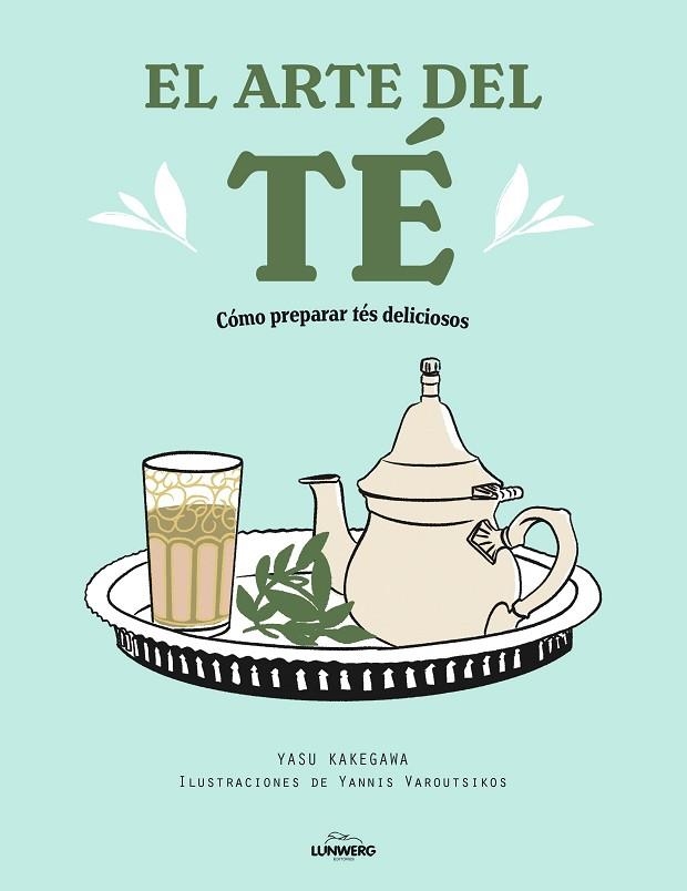 EL ARTE DEL TÉ | 9788418820519 | KAKEGAWA, YASU/VAROUTSIKOS, YANNIS | Llibreria L'Altell - Llibreria Online de Banyoles | Comprar llibres en català i castellà online - Llibreria de Girona