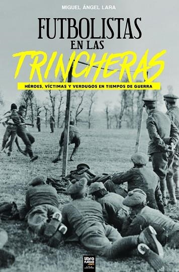 FUTBOLISTAS EN LAS TRINCHERAS | 9789878370590 | LARA, MIGUEL ÁNGEL | Llibreria L'Altell - Llibreria Online de Banyoles | Comprar llibres en català i castellà online - Llibreria de Girona