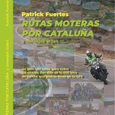 RUTAS MOTERAS POR CATALUÑA Y CONSEJOS ÚTILES | 20052022 | FUERTES, PATRICK | Llibreria Online de Banyoles | Comprar llibres en català i castellà online