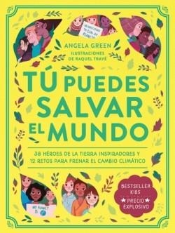 TU PUEDES SALVAR EL MUNDO | 9788419004246 | GREEN, ANGELA | Llibreria L'Altell - Llibreria Online de Banyoles | Comprar llibres en català i castellà online - Llibreria de Girona