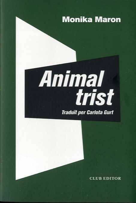 ANIMAL TRIST | 9788473293501 | MARON, MONIKA | Llibreria L'Altell - Llibreria Online de Banyoles | Comprar llibres en català i castellà online - Llibreria de Girona