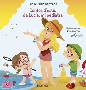 CONTES D'ESTIU DE LUCÍA, MI PEDIATRA | 9788413893037 | GALÁN BERTRAND, LUCÍA | Llibreria L'Altell - Llibreria Online de Banyoles | Comprar llibres en català i castellà online - Llibreria de Girona