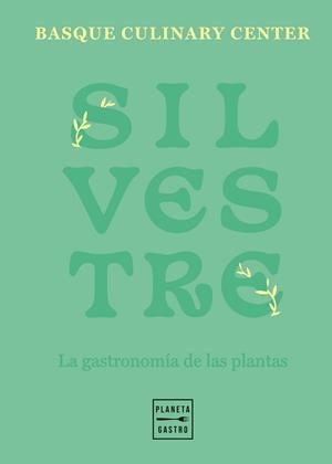 SILVESTRE | 9788408257790 | BASQUE CULINARY CENTER | Llibreria L'Altell - Llibreria Online de Banyoles | Comprar llibres en català i castellà online - Llibreria de Girona