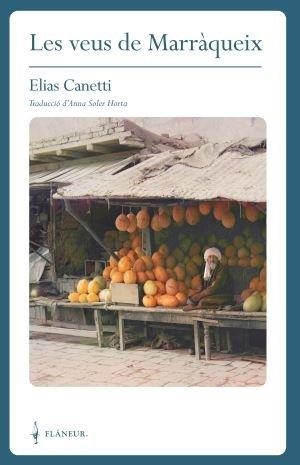 VEUS DE MARRÀQUEIX, LES | 9788409379699 | CANETTI, ELIAS | Llibreria L'Altell - Llibreria Online de Banyoles | Comprar llibres en català i castellà online - Llibreria de Girona