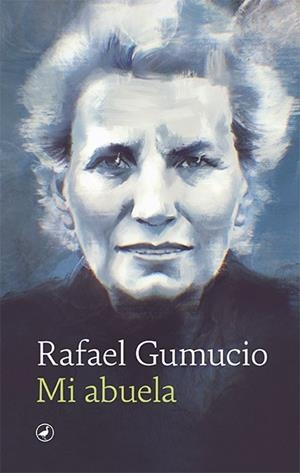 MI ABUELA | 9788418800252 | GUMUCIO, RAFAEL | Llibreria L'Altell - Llibreria Online de Banyoles | Comprar llibres en català i castellà online - Llibreria de Girona
