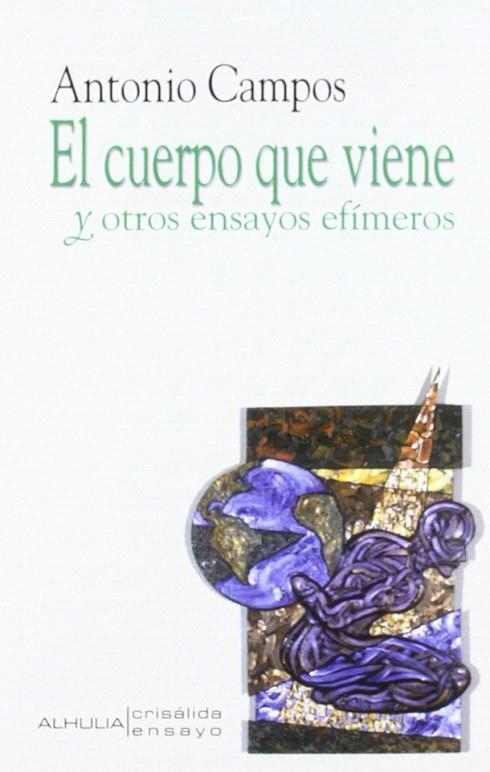 CUERPO QUE VIENE Y OTROS ENSAYOS EFÍMEROS, EL | 9788415249429 | CAMPOS, ANTONIO | Llibreria Online de Banyoles | Comprar llibres en català i castellà online