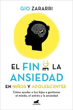 EL FIN DE LA ANSIEDAD EN NIÑOS Y ADOLESCENTES: CÓMO AYUDAR A TUS HIJOS A GESTION | 9788418620669 | ZARARRI, GIO | Llibreria Online de Banyoles | Comprar llibres en català i castellà online
