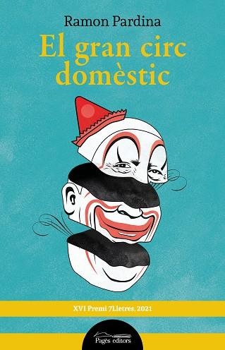 EL GRAN CIRC DOMÈSTIC | 9788413033723 | PARDINA VILLANUEVA, RAMON | Llibreria L'Altell - Llibreria Online de Banyoles | Comprar llibres en català i castellà online - Llibreria de Girona
