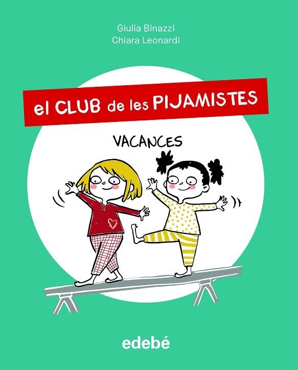 EL CLUB DE LES PIJAMISTES 2. VACANCES | 9788468356228 | BINAZZI, GIULA | Llibreria L'Altell - Llibreria Online de Banyoles | Comprar llibres en català i castellà online - Llibreria de Girona