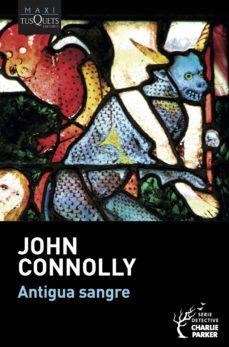 ANTIGUA SANGRE | 9788411071321 | CONNOLLY, JOHN | Llibreria Online de Banyoles | Comprar llibres en català i castellà online