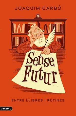 SENSE FUTUR | 9788497103381 | CARBÓ, JOAQUIM | Llibreria Online de Banyoles | Comprar llibres en català i castellà online
