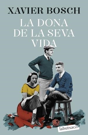 LA DONA DE LA SEVA VIDA | 9788419107046 | BOSCH, XAVIER | Llibreria L'Altell - Llibreria Online de Banyoles | Comprar llibres en català i castellà online - Llibreria de Girona