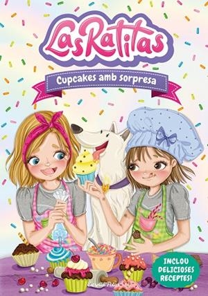 LAS RATITAS 7. CUPCAKES AMB SORPRESA | 9788413892306 | LAS RATITAS | Llibreria Online de Banyoles | Comprar llibres en català i castellà online