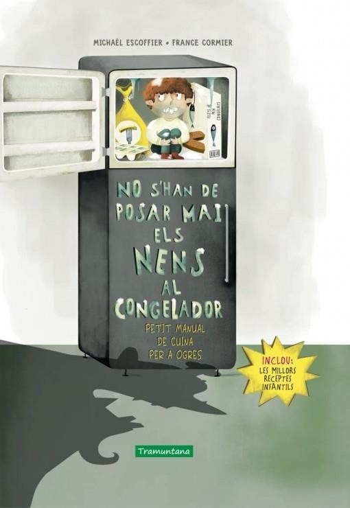 NO S'HAN DE POSAR MAI ELS NENS AL CONGELADOR | 9788418520327 | ESCOFFIER, MICHAËL | Llibreria L'Altell - Llibreria Online de Banyoles | Comprar llibres en català i castellà online - Llibreria de Girona