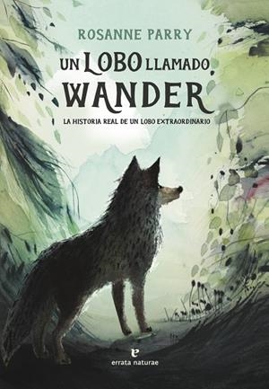 UN LOBO LLAMADO WANDER | 9788419158093 | PARRY, ROSANNE | Llibreria L'Altell - Llibreria Online de Banyoles | Comprar llibres en català i castellà online - Llibreria de Girona