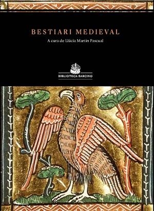 BESTIARI MEDIEVAL | 9788472269057 | ANÒNIM/MARTÍN, LLÚCIA | Llibreria L'Altell - Llibreria Online de Banyoles | Comprar llibres en català i castellà online - Llibreria de Girona