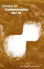 CONTRA LA CONTAMINACION DEL YO | 187000313 | LUSSEYRAN, JACQUES | Llibreria L'Altell - Llibreria Online de Banyoles | Comprar llibres en català i castellà online - Llibreria de Girona