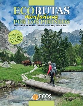 ECORUTAS MONTAÑERAS POR LOS PIRINEOS | 9788412273359 | PEREZ, T; MONTMANY, M; BARBA, C. | Llibreria L'Altell - Llibreria Online de Banyoles | Comprar llibres en català i castellà online - Llibreria de Girona