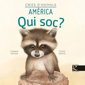 QUI SOC? CRIES D’ANIMALS - AMÈRICA | 9788418558450 | PELAYO, ISABEL/GUTIÉRREZ, XULIO/MARTÍNEZ, PILAR/HERAS, CHEMA | Llibreria L'Altell - Llibreria Online de Banyoles | Comprar llibres en català i castellà online - Llibreria de Girona