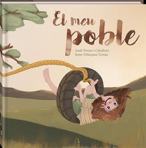 EL MEU POBLE | 9788418762291 | TOMÁS I CABALLERO, JORDI | Llibreria L'Altell - Llibreria Online de Banyoles | Comprar llibres en català i castellà online - Llibreria de Girona