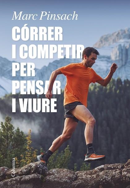 CÓRRER I COMPETIR PER PENSAR I VIURE | 9788466429184 | PINSACH RUBIROLA, MARC | Llibreria L'Altell - Llibreria Online de Banyoles | Comprar llibres en català i castellà online - Llibreria de Girona