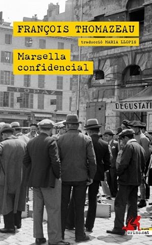 MARSELLA CONFIDENCIAL | 9788418584534 | THOMAZEAU, FRANÇOIS | Llibreria L'Altell - Llibreria Online de Banyoles | Comprar llibres en català i castellà online - Llibreria de Girona