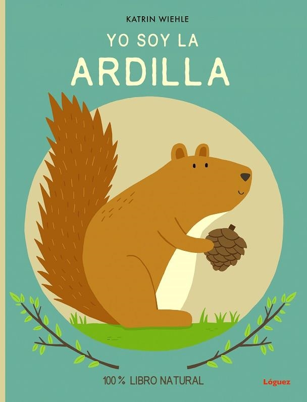 YO SOY LA ARDILLA | 9788412311686 | WIEHLE, KATRIN | Llibreria Online de Banyoles | Comprar llibres en català i castellà online