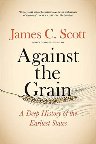 AGAINST THE GRAIN : A DEEP HISTORY OF THE EARLIEST STATES | 9780300240214 | SCOTT | Llibreria L'Altell - Llibreria Online de Banyoles | Comprar llibres en català i castellà online - Llibreria de Girona