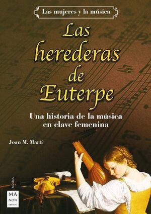 LAS HEREDERAS DE EUTERPE | 9788418703324 | MARTÍ MENDOZA, JOAN M. | Llibreria Online de Banyoles | Comprar llibres en català i castellà online