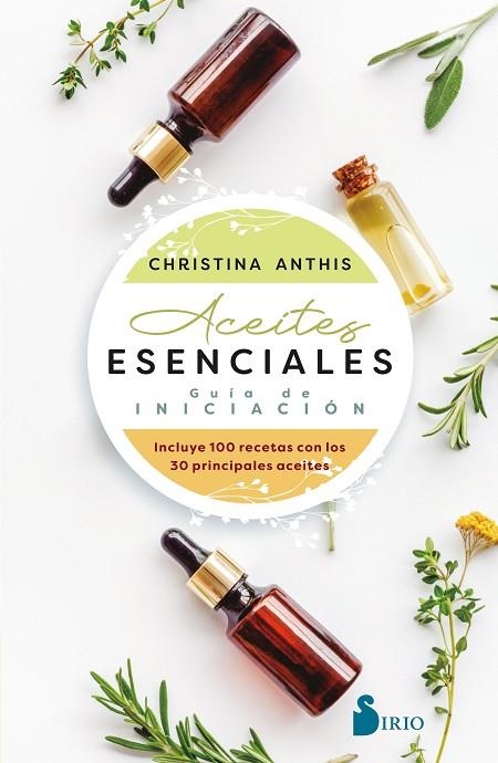 ACEITES ESENCIALES. GUÍA DE INICIACIÓN | 9788418531927 | ANTHIS, CHRISTINA | Llibreria Online de Banyoles | Comprar llibres en català i castellà online