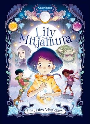 LA LILY MITJALLUNA 1 - LES JOIES MÀGIQUES | 9788448860745 | BONET, XAVIER | Llibreria L'Altell - Llibreria Online de Banyoles | Comprar llibres en català i castellà online - Llibreria de Girona