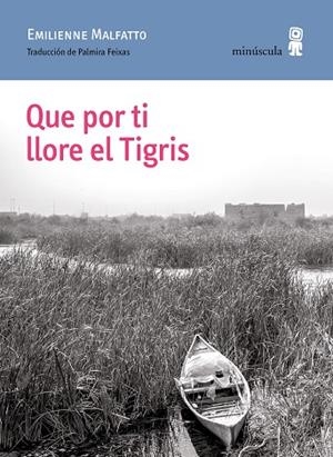 QUE POR TI LLORE EL TIGRIS | 9788412505351 | EMILIENNE, MALFATTO | Llibreria L'Altell - Llibreria Online de Banyoles | Comprar llibres en català i castellà online - Llibreria de Girona