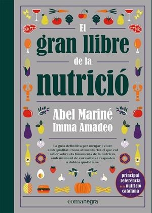 EL GRAN LLIBRE DE LA NUTRICIÓ | 9788418857560 | MARINÉ, ABEL/AMADEO, IMMA | Llibreria L'Altell - Llibreria Online de Banyoles | Comprar llibres en català i castellà online - Llibreria de Girona