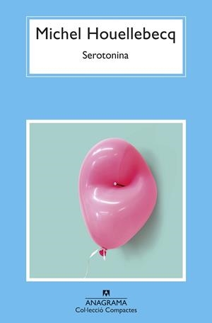 SEROTONINA | 9788433961365 | HOUELLEBECQ, MICHEL | Llibreria Online de Banyoles | Comprar llibres en català i castellà online