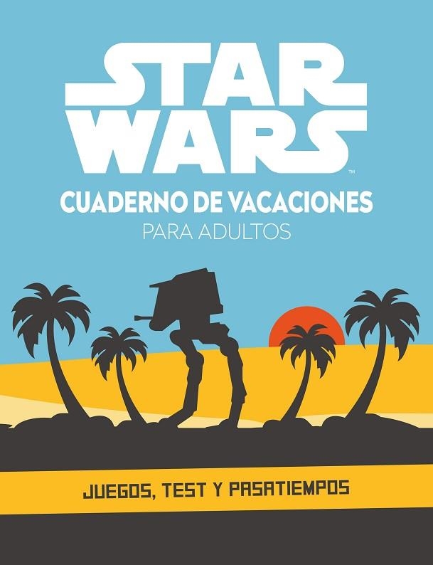 STAR WARS. CUADERNO DE VACACIONES PARA ADULTOS | 9788408253501 | STAR WARS | Llibreria L'Altell - Llibreria Online de Banyoles | Comprar llibres en català i castellà online - Llibreria de Girona