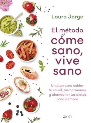 EL MÉTODO COME SANO, VIVE SANO | 9788408257738 | JORGE, LAURA | Llibreria Online de Banyoles | Comprar llibres en català i castellà online